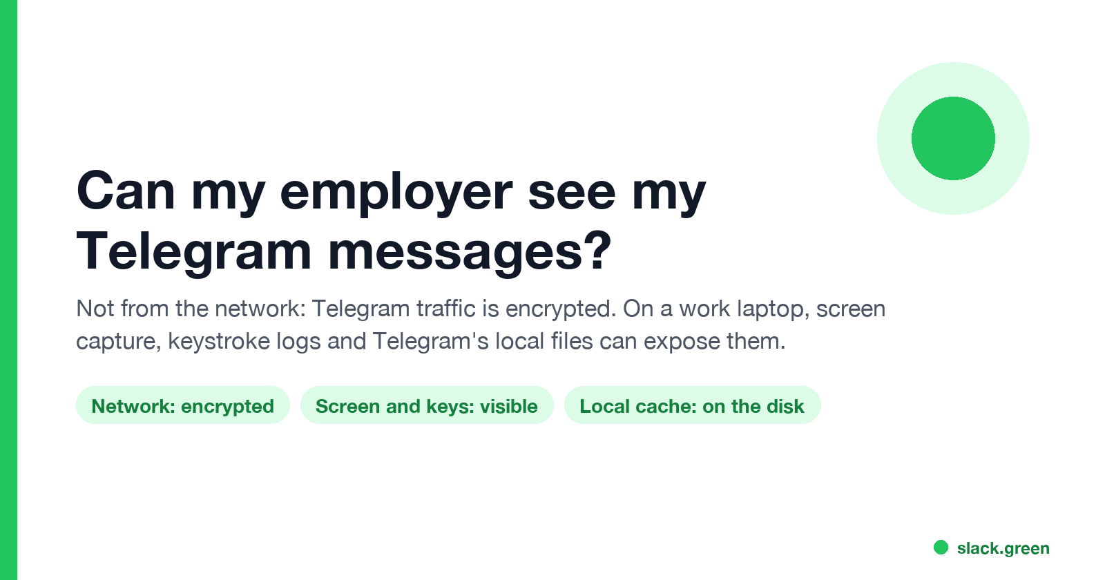 Can my employer see my Telegram messages: the network sees encrypted traffic; screen capture, keystroke logs and the local cache can expose chats