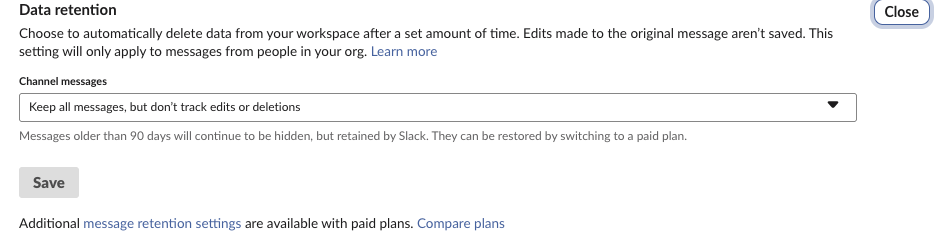 Slack Free plan Data retention setting: Keep all messages, but don't track edits or deletions