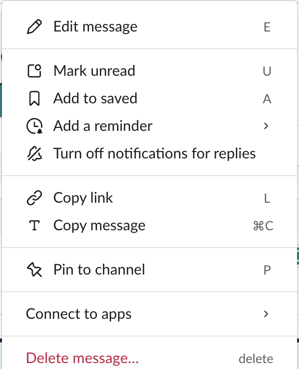 Slack message More actions menu with Edit message, Mark unread, Add to saved, Add a reminder, Turn off notifications for replies, Copy link, Copy message with the shortcut Command C, Pin to channel, Connect to apps and Delete message