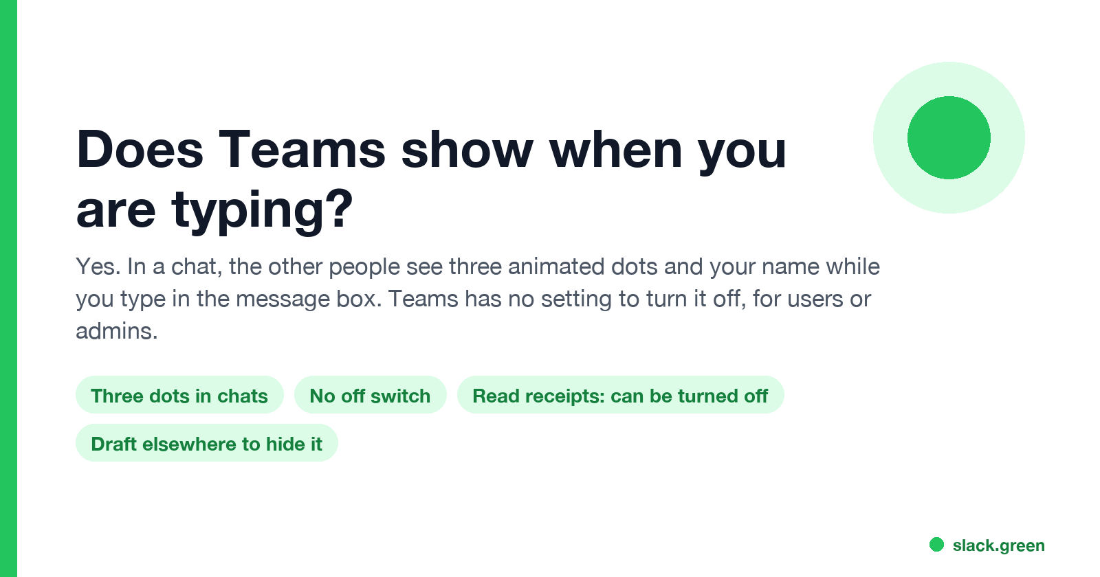 Does Teams show when you are typing: yes, three dots in chats, no off switch