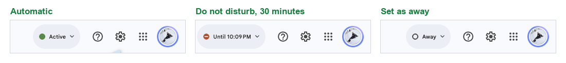 The Google Chat status button three times: a green circle and Active for Automatic; a red circle and Until 10:09 PM after choosing Do not disturb for 30 minutes; a hollow ring and Away after choosing Set as away
