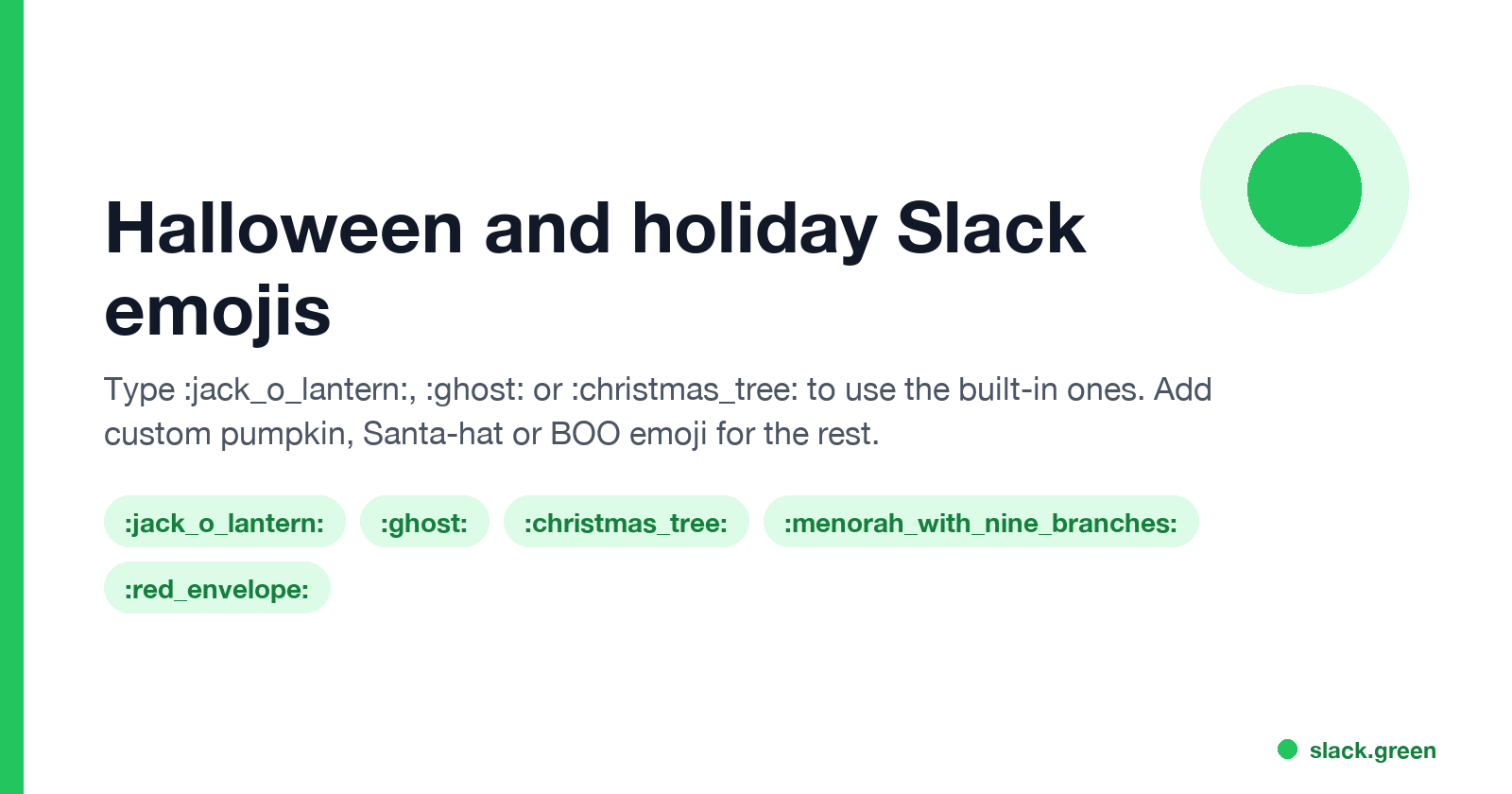 Halloween and holiday Slack emojis: :jack_o_lantern:, :ghost:, :christmas_tree:, :menorah_with_nine_branches:, :red_envelope: