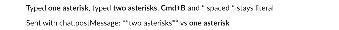 A typed message with bold text next to a chat.postMessage message where two asterisks stay literal and one asterisk is bold