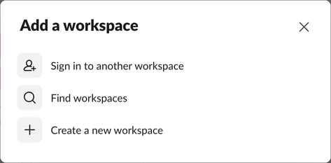 The Add a workspace dialog: Sign in to another workspace, Find workspaces, Create a new workspace