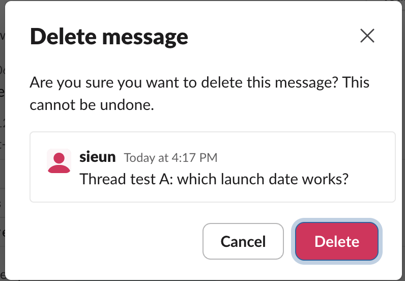 The Delete message dialog in Slack asking Are you sure you want to delete this message? This cannot be undone, for the message Thread test A: which launch date works?