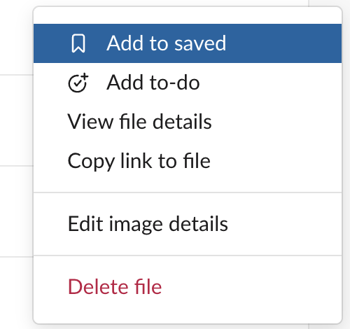 The menu on a file in Slack's Files list with Add to saved, Add to-do, View file details, Copy link to file, Edit image details and Delete file