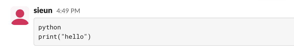 A Slack code block whose first line is the word python, followed by print("hello"), because Slack does not read a language name after the backticks