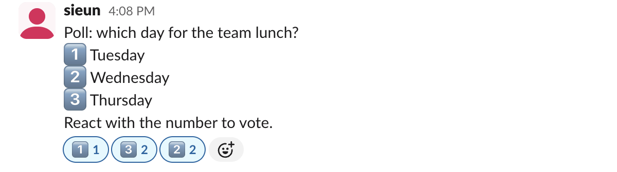 A Slack message by sieun: Poll: which day for the team lunch? 1 Tuesday, 2 Wednesday, 3 Thursday, React with the number to vote. Below it the reactions 1 with 1 vote, 3 with 2 votes and 2 with 2 votes