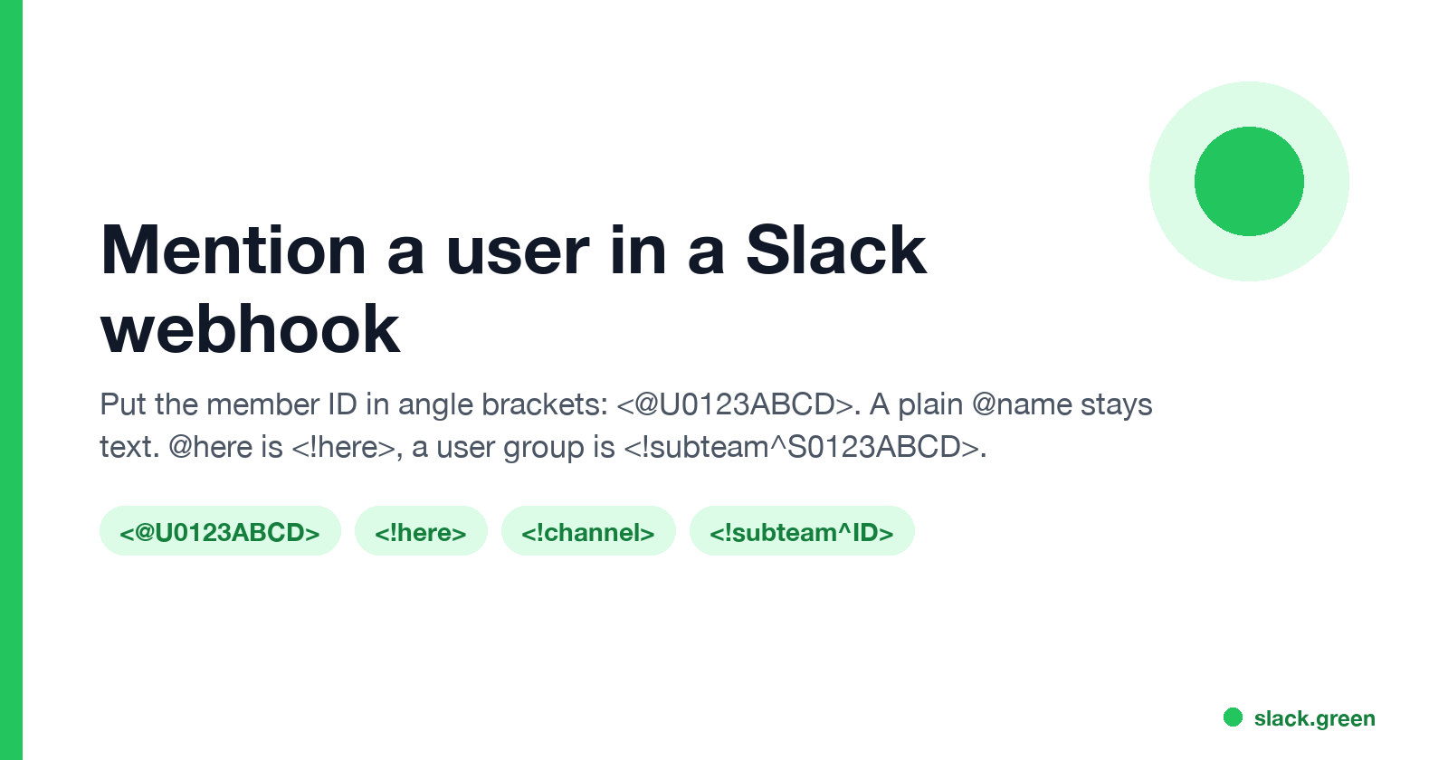 Mention a user in a Slack webhook: <@U0123ABCD> for a person, <!here>, <!channel>, <!subteam^ID> for a group