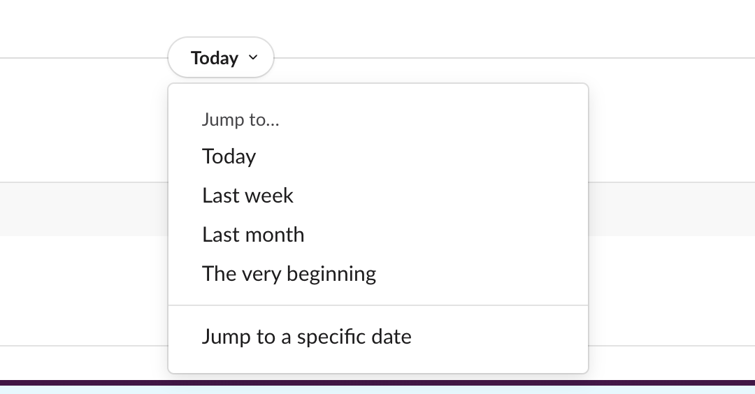 Slack date divider menu: Jump to Today, Last week, Last month, The very beginning, Jump to a specific date