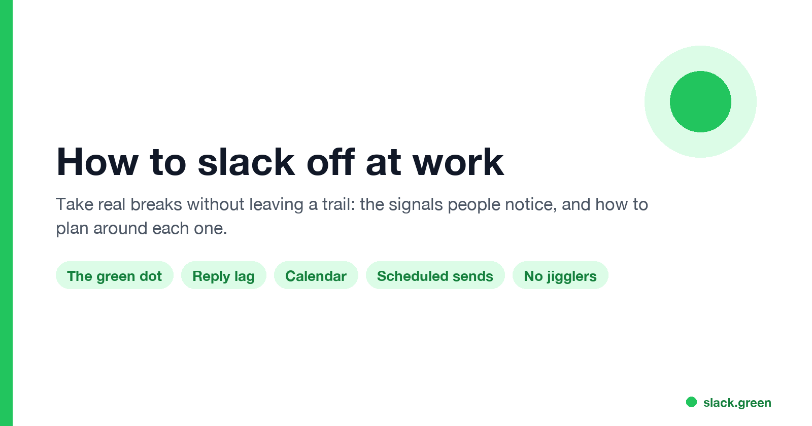 How to slack off at work: the green dot, reply lag, calendar, scheduled sends, no jigglers