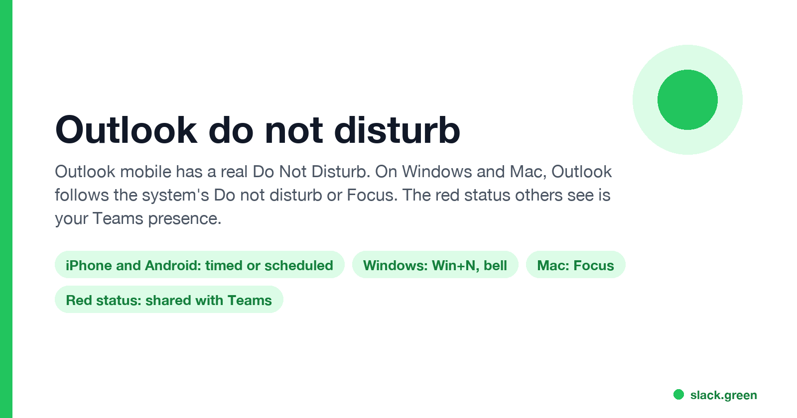 Outlook do not disturb: Outlook mobile has its own, Windows and Mac use the system setting, the red status is your Teams presence