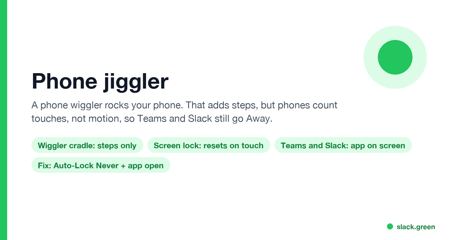 Phone jiggler: motion adds steps, it does not keep the screen awake or Teams and Slack green; screen on with the app open does