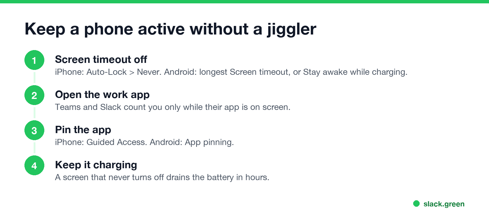 Keep Teams or Slack active on a phone without a jiggler: Auto-Lock Never, open the app, pin it with Guided Access or App pinning, keep it charging