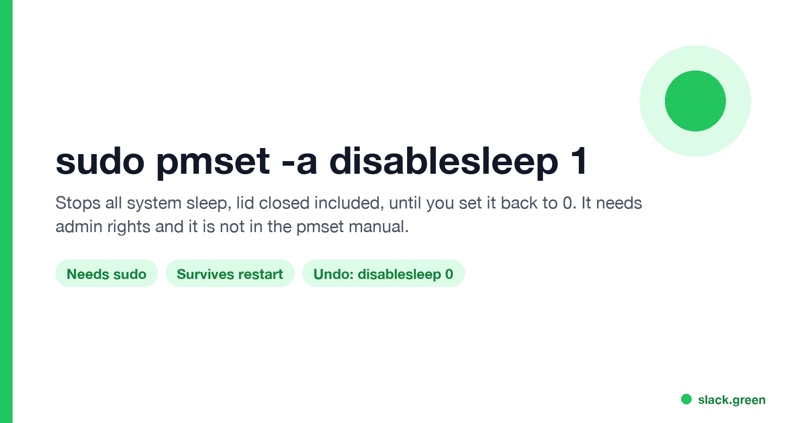 sudo pmset -a disablesleep 1 stops all system sleep until you set it back to 0; it needs sudo and survives a restart