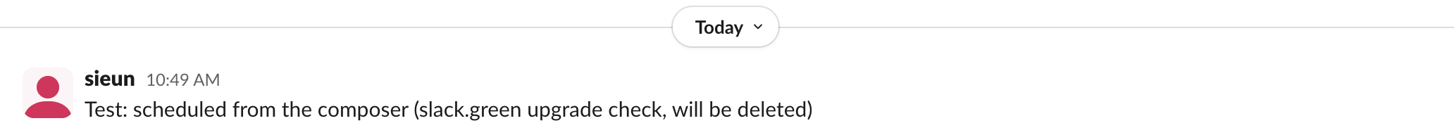 A Slack message sent by the scheduler showing only the name, 10:49 AM and the text, with no scheduled label