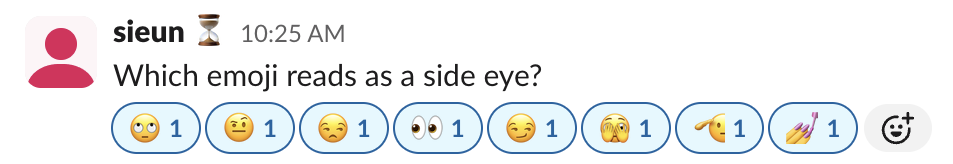 A Slack message with eight reactions added from the codes in this table: rolling eyes, raised eyebrow, unamused, eyes, smirk, peeking eye, saluting face and nail care