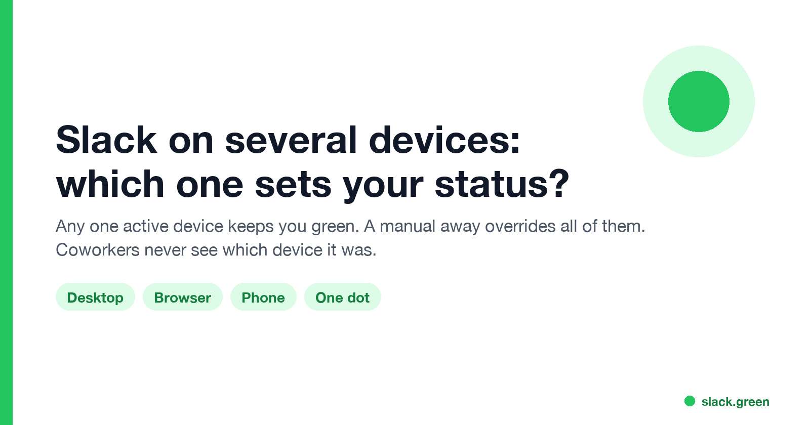 Slack on several devices: any active device keeps you green, a manual away overrides all