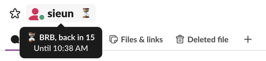 Hovering over the hourglass next to sieun in Slack shows "BRB, back in 15, Until 10:38 AM"; the green active dot is still on the profile picture