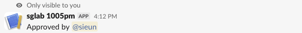 Slack ephemeral message from sglab 1005pm reading Approved by @sieun