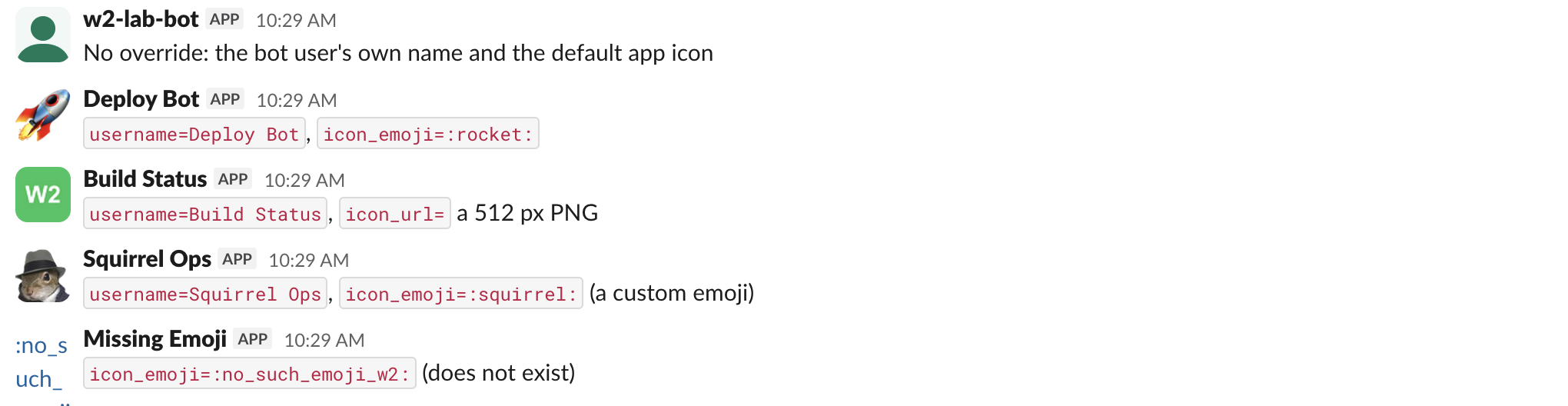 Five bot messages in Slack: the default bot name and icon, then Deploy Bot with a rocket emoji, Build Status with a green W2 image from icon_url, Squirrel Ops with a custom emoji, and Missing Emoji whose avatar is the literal text :no_such_emoji_w2: