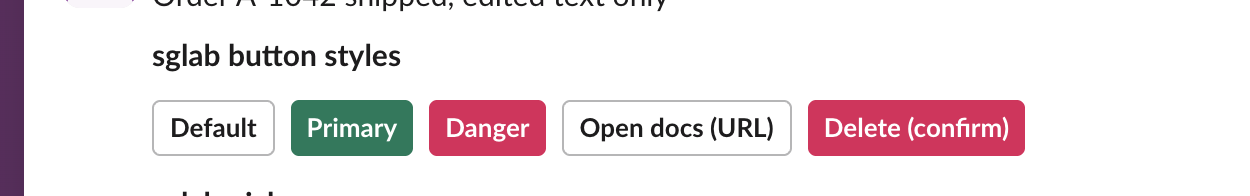 Five Block Kit buttons in Slack's web app: Default with a grey border, Primary in green, Danger in red, Open docs (URL) with a grey border, and Delete (confirm) in red