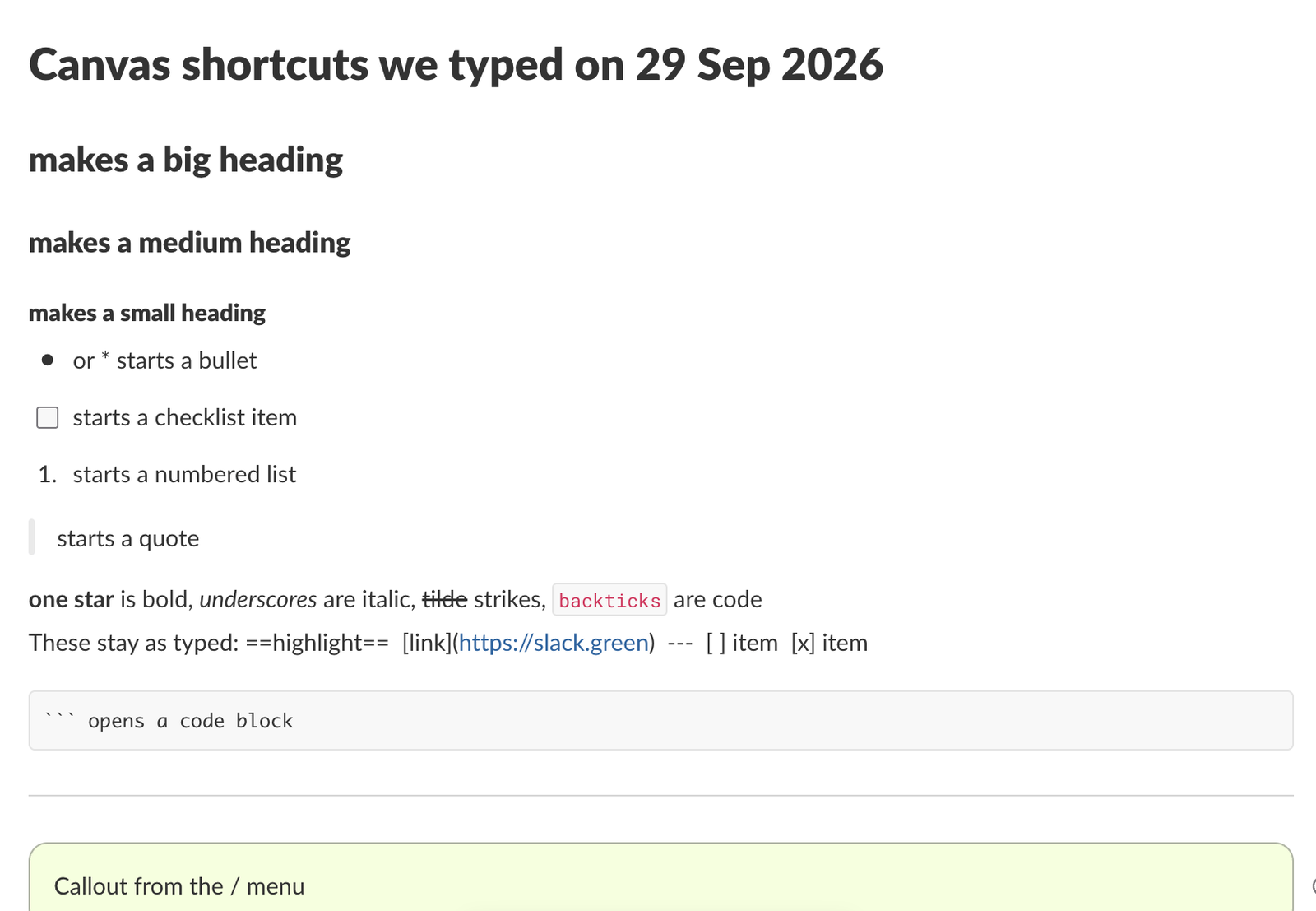 A real Slack canvas after typing markdown shortcuts: three heading sizes, a bullet, a checklist box, a numbered item, a quote, bold, italic, strikethrough and code, then a line of shortcuts left as plain text, a code block, a divider and a green callout