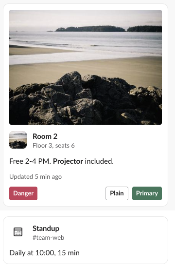 Two Slack cards: the first has a beach photo, Room 2 title, body text, a grey subtext line Updated 5 min ago, a red Danger button on the left and Plain and green Primary buttons on the right; the second card has a calendar icon, the title Standup, subtitle team-web and body Daily at 10:00, 15 min