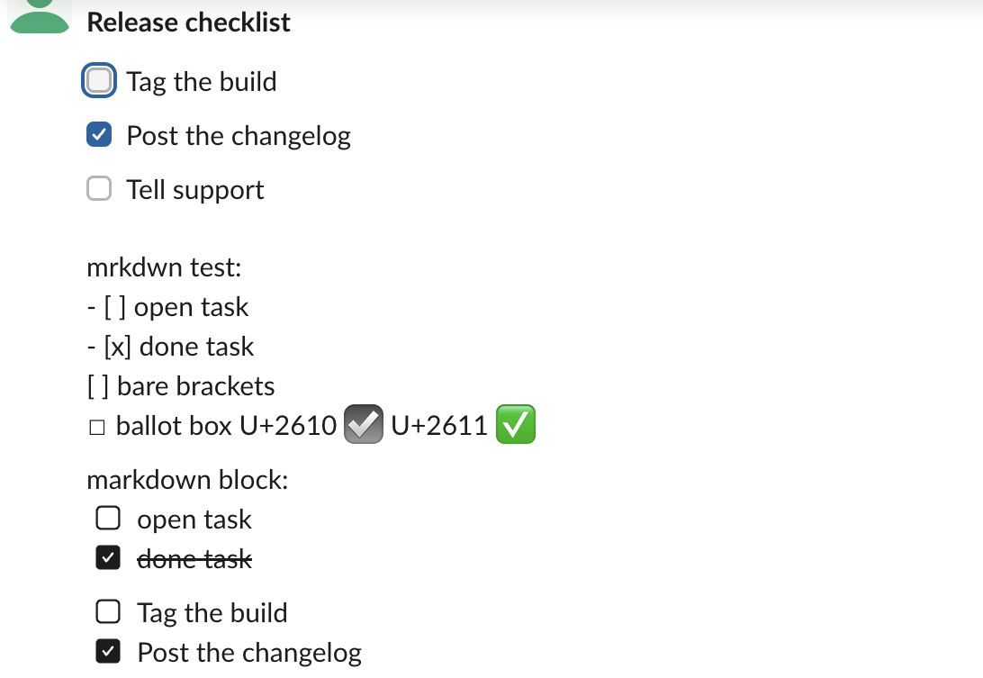 Four Slack messages from our test app: a Release checklist with three Block Kit checkboxes and Post the changelog ticked; mrkdwn text where the dash, empty box and ticked box markup shows as plain bracket characters and U+2610 and U+2611 show as a box character and an emoji; a markdown block checklist with an empty box and a checked, struck-through done task; and a rich_text checklist with one empty and one checked box