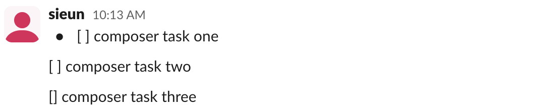 Three messages sent from the Slack message box: a bullet that starts with empty square brackets before composer task one, then composer task two and composer task three, each still starting with typed bracket characters as plain text