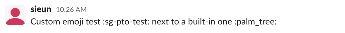 Slack message with Display emoji as plain text ticked: both the custom emoji and the palm tree show as :sg-pto-test: and :palm_tree: text