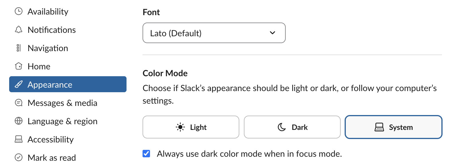 Slack Preferences, Appearance: Font Lato, Color Mode with the line Choose if Slack's appearance should be light or dark, or follow your computer's settings, three buttons Light, Dark and System with System selected, and a ticked box Always use dark color mode when in focus mode