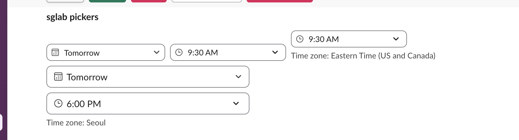 The pickers in Slack's web app: a date field showing Tomorrow, a time field at 9:30 AM, a second time field at 9:30 AM labelled Time zone: Eastern Time (US and Canada), and a date and time pair showing Tomorrow, 6:00 PM, Time zone: Seoul