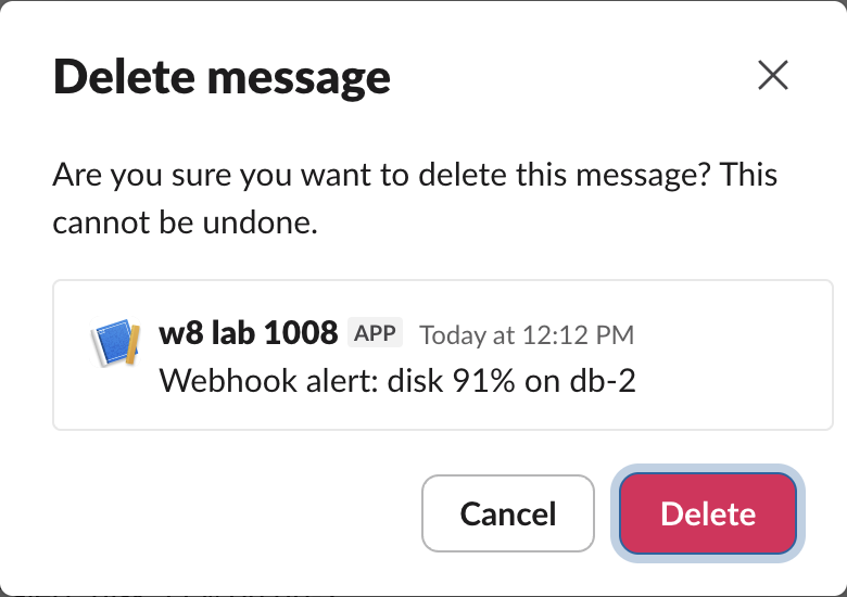 The Delete message dialog in Slack web, quoting the webhook message Webhook alert: disk 91% on db-2 from w8 lab 1008, with Cancel and a red Delete button