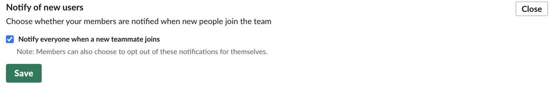 The Notify of new users admin setting: Choose whether your members are notified when new people join the team, with Notify everyone when a new teammate joins ticked, a note that members can also opt out for themselves, and a Save button