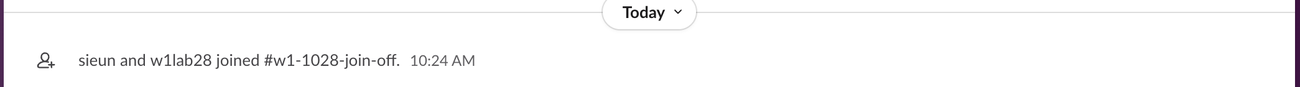 A Slack channel with the line sieun and w1lab28 joined the channel, shown even though join and leave messages are turned off for the workspace