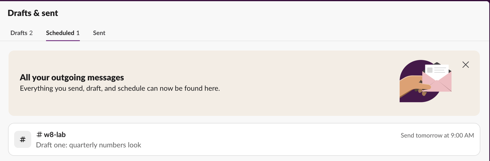 The Scheduled tab of Drafts and sent in Slack web, showing one message to w8-lab, Draft one: quarterly numbers look, with the label Send tomorrow at 9:00 AM; the tab reads Scheduled 1 and Drafts 2