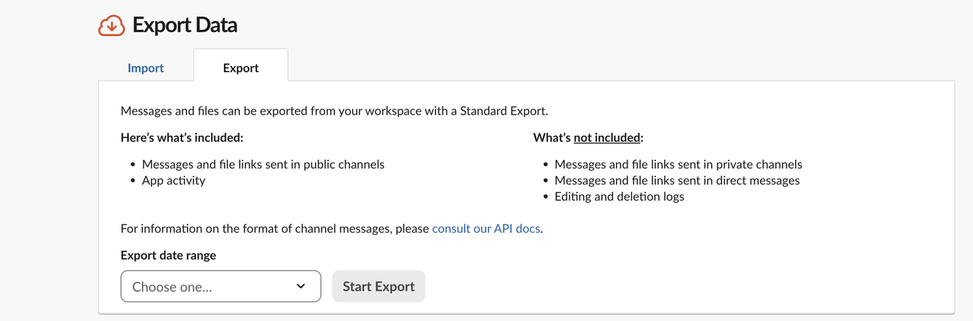 Slack Export Data page, Export tab. Here's what's included: messages and file links sent in public channels, app activity. What's not included: messages and file links sent in private channels and in direct messages, editing and deletion logs. An Export date range menu and a Start Export button
