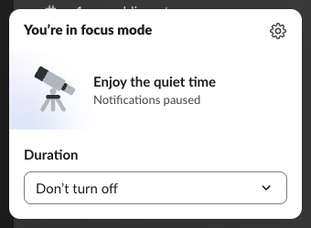 The focus mode card in Slack: You're in focus mode, Notifications paused, and the Duration menu set to Don't turn off
