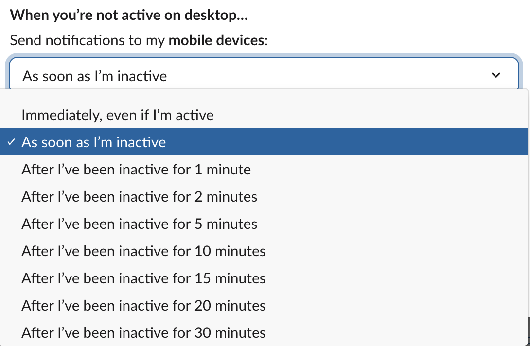 Slack Preferences, Notifications: "Send notifications to my mobile devices" with nine choices, from "Immediately, even if I'm active" to "After I've been inactive for 30 minutes"