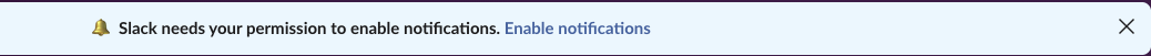 Slack web app banner: Slack needs your permission to enable notifications. Enable notifications