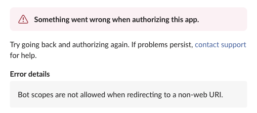 Slack page: Bot scopes are not allowed when redirecting to a non-web URI