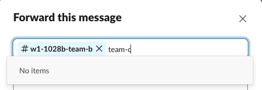The Forward dialog with the channel w1-1028b-team-b already picked and the search text team-c, showing No items