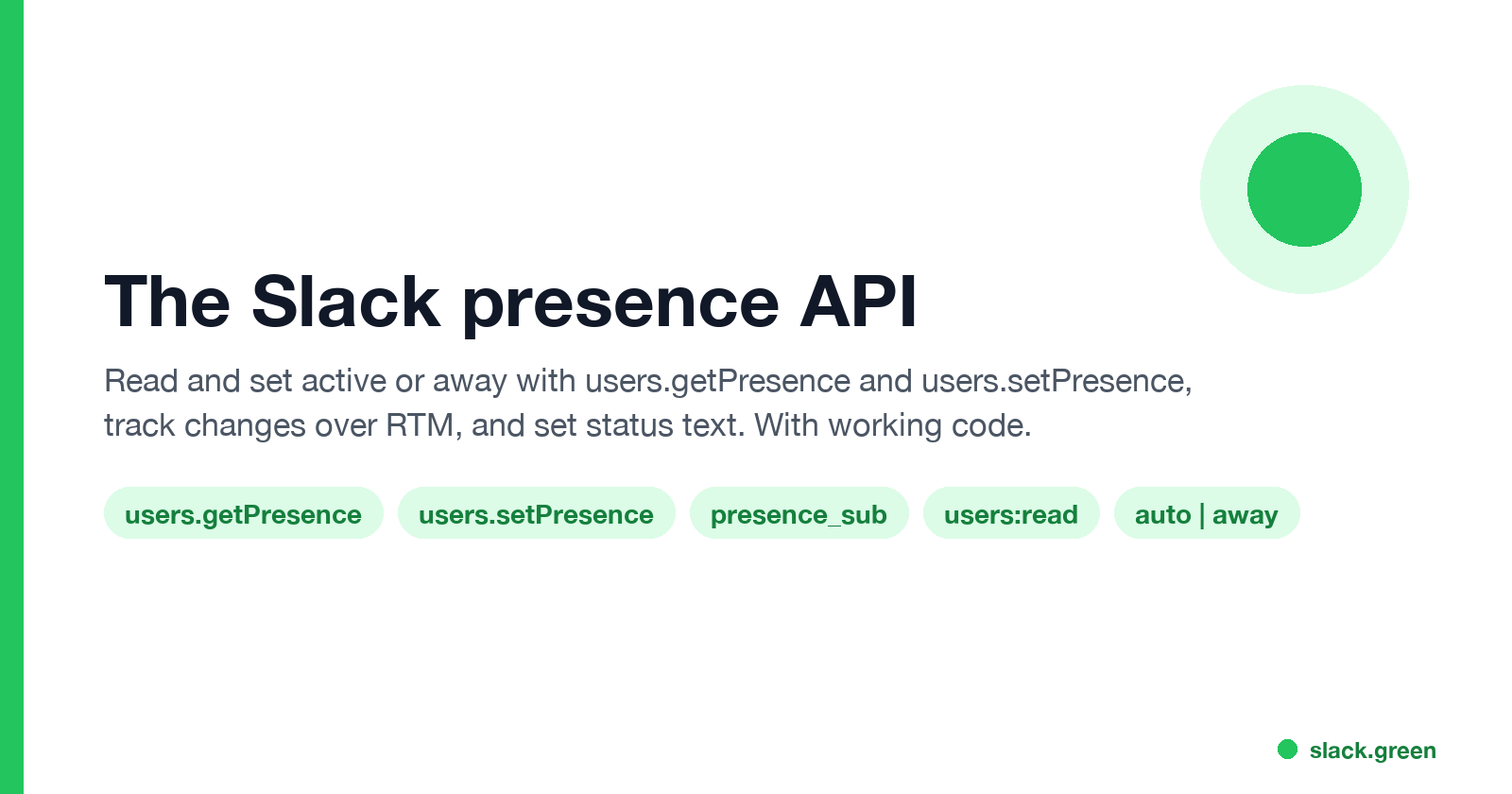 The Slack presence API: users.getPresence, users.setPresence, presence_sub, users:read, auto or away