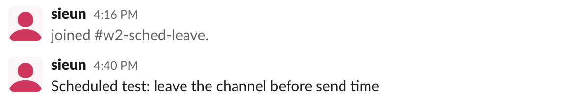 The w2-sched-leave channel: the scheduled message posted at 4:40 PM after we had left the channel