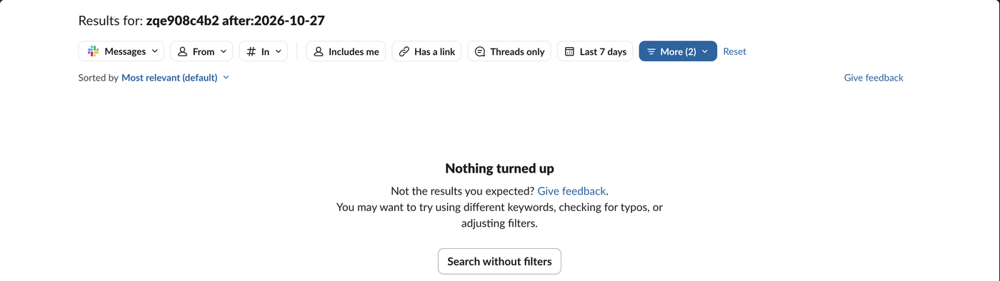 Slack search results page for the query zqe908c4b2 after:2026-10-27 with the message Nothing turned up and a Search without filters button