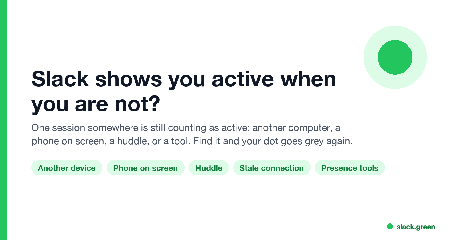 Slack shows you active when you are not: another device, phone on screen, huddle, stale connection, presence tools