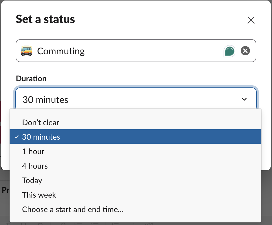 Slack Set a status dialog with the Duration menu open: Don't clear, 30 minutes, 1 hour, 4 hours, Today, This week, Choose a start and end time