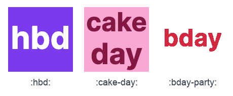Three custom birthday emoji for Slack: hbd in white on purple, cake day in dark red on pink, and bday in party colours on a see-through background