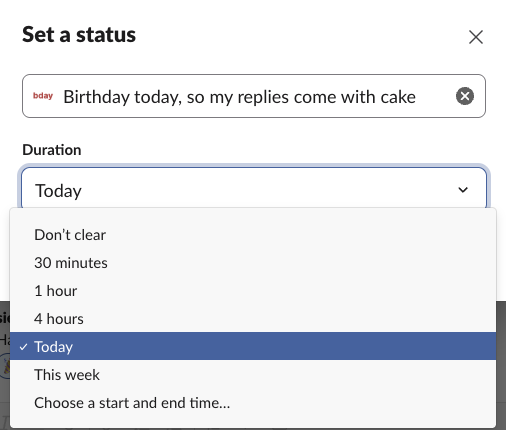 Slack's Set a status dialog in the web app: the status Birthday today, so my replies come with cake, and the Duration list open with Don't clear, 30 minutes, 1 hour, 4 hours, Today, This week and Choose a start and end time